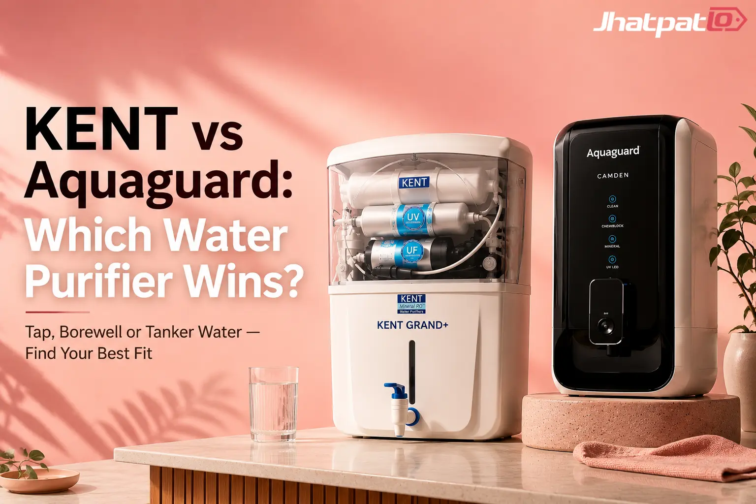 KENT vs Aquaguard for Indian Water Supply: Which Is The Perfect Purifier